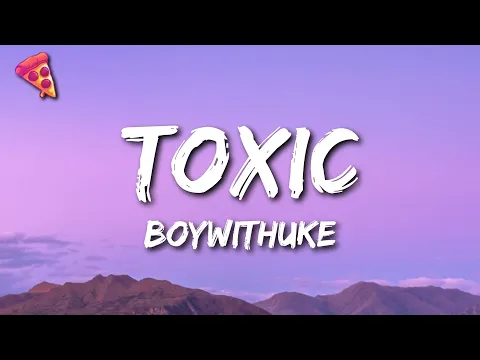 Download MP3 BoyWithUke - Toxic