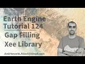 Google Earth Engine Tutorial-124 Cloud Gap Filling using Python API Xee