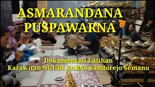 Download ASMARANDANA - PUSPAWARNA, Latihan Karawitan NGUDI RARAS Sambirejo Semanu Gunungkidul MP3