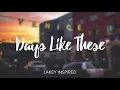 LAKEY INSPIRED - Days Like These