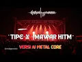 Download Lagu Tipe-X – Mawar Hitam (AI Metal Core Version) | Metalcore Cover Ganas 🔥🤘