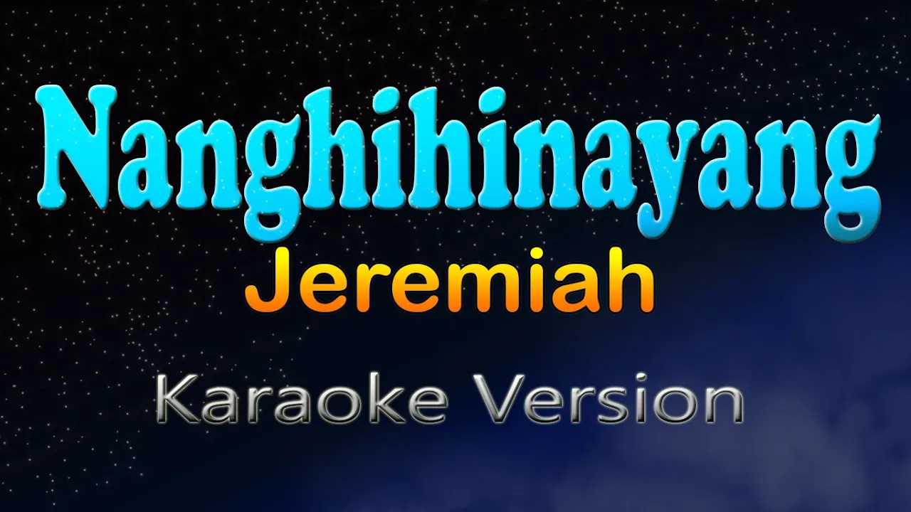 NANGHIHINAYANG - Jeremiah (HD Karaoke)