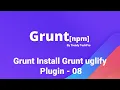Grunt Install Grunt uglify Plugin - 08