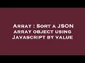 Array Sort a JSON array object using Javascript by value