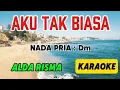 Download Lagu AKU TAK BIASA_KARAOKE_ALDA RISMA_NADA PRIA : Dm