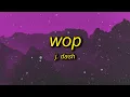 Download Lagu J. Dash - Wop (Lyrics) | now drop it to the floor now lean