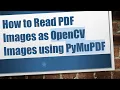 How to Read PDF Images as OpenCV Images using PyMuPDF