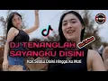 DJ TIKTOK TERBARU DJ Tenanglah Sayang Ku Disini Kan Selalu Disini HinggaKu Mati Viral Fyp Tiktok