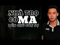 Download Lagu TẬP 1607: NHÀ TRỌ CÓ MA ĐẾN CHỦ CÒN SỢ | HÀN BẢO KỂ
