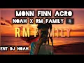 MONN FINN ACRO [ DJ NOAH  ] OFFICIAL MUSIC 🎶 #RM FAMILY