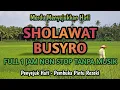 Download Lagu SHOLAWAT BUSYRO MERDU SHOLAWAT NABI TANPA MUSIK FULL 1 JAM PENENANG HATI DAN PIKIRAN PENYEJUK JIWA