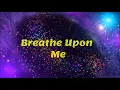 "Breathe upon Me" - Terry MacAlmon
