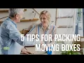 5 Tips for Packing Moving Boxes