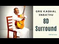 Download Lagu Oru Kadhal Enbathu | 8D Surround