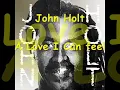John Holt "I Want A Love I Can Feel"