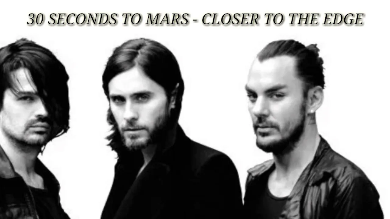30 Seconds To Mars - Closer To The Edge | Lirik dan Terjemahan 30 Seconds To Mars - Closer To The Edge | Lirik dan Terjemahan
