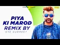 Lagu Piya Ki Marod Remix Song | Amit Dhull, Sonika Singh, Vijay Verma | New Haryanvi Dj Remix Song  2020