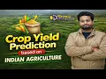 Crop Yield Prediction based on Indian Agriculture using Machine Learning Crop Yield Prediction