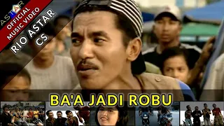 baa jadi robu rio astar feat surya abdullah u0026 cs official music video lagu ocu