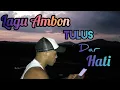 Download Lagu Lagu Ambon Timur Terbaik/Tulus Dar Hati(NARUWE)CalvinSyarlatua/coverby-Mesekefa Official-MusikVidio