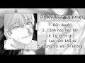 Download Lagu Playlist Remix #2 | Sai cách yêu thật rồi | by KIM BL 🌷