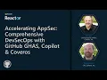 Accelerating AppSec Comprehensive DevSecOps with GitHub GHAS Copilot Coveros