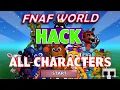 FNAF World HACK Every Character