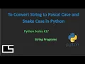 Change Given String to Pascal Case Snake Case Python CodingwithShameera1