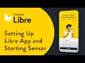 How To Set Up the Libre App and Start the Sensor