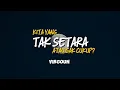 Lagu Tak Setara – Virgoun | Lirik Lagu Indonesia Paling Ngena