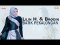 Lagu Lilin Herlina \u0026 Brodin - Batik Pekalongan (Official Music Video)