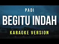 Download Lagu Begitu Indah - Padi (Karaoke)