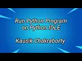 Run Python program in IDLE Kausik Chakraborty