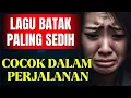 Download Lagu MP3 LAGU BATAK SEDIH_PALING DI CARI_ 2025