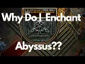 Path of Exile Why Do I enchant Abyssus