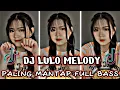 Download Lagu DJ MELODY LULO TERBARU FULL BASS PALING MANTAP versi : DJ RAMDAN RMX