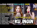 Download Lagu KU INGIN - RINDU AKU RINDU KAMU - HATI SIAPA TAK LUKA - AJENG FEBRIA FULL ALBUM TERBARU 2025