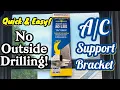 How To Install An Air Conditioning Support Bracket No Outside Drilling Needed