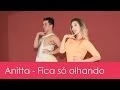 Download Lagu Anitta - Fica só olhando - Juliana Donato (coreografia)