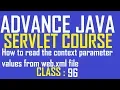 96 How to read the context parameter values from web xml file Adv java servlet Programming tutorial