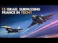 Hoe Israël Frankrijk voorbijstreefde op het gebied van straal- en rakettechnologie