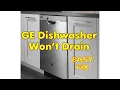 GE DISHWASHER WON T DRAIN - FIXED
