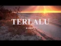 Download Lagu Kirey - Terlalu (Lirik Video)