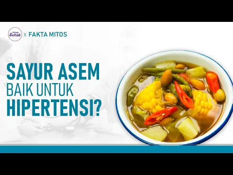 Mitos Fakta Sayur Asem, Benarkah Bermanfaat Untuk Penderita Hipertensi?
