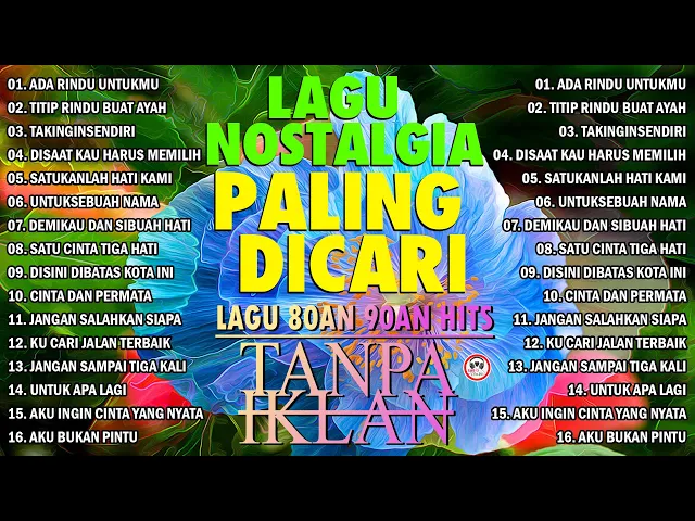 Download MP3 LAGU NOSTALGIA PALING DICARI 💥 LAGU TEMBANG KENANGAN TEMAN DI PERJALANAN 💥 ADA RINFU UNTUKMU