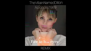 fire in her eyes acropolis1989 remix by thevillainnameddillon 