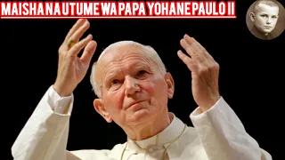 historia ya mtakatifu yohane paulo ii maisha na utume wake kwa kanisa la kristo