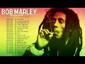 Download Lagu The Best Of Bob Marley - Bob Marley Greatest Hits Full Album - Bob Marley Reggae Songs