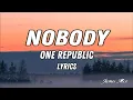 Download Lagu Nobody - One Republic (Lyrics)