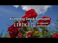 Download Lagu LAGU LAMPUNG - KUMBANG SAYUK DI MUSIM [ Lirik ] || Cipt.Nurdin Darsan || Voc.Evi Agustina
